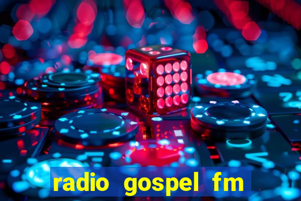 radio gospel fm salvador bahia